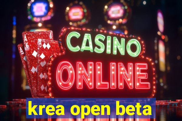 krea open beta